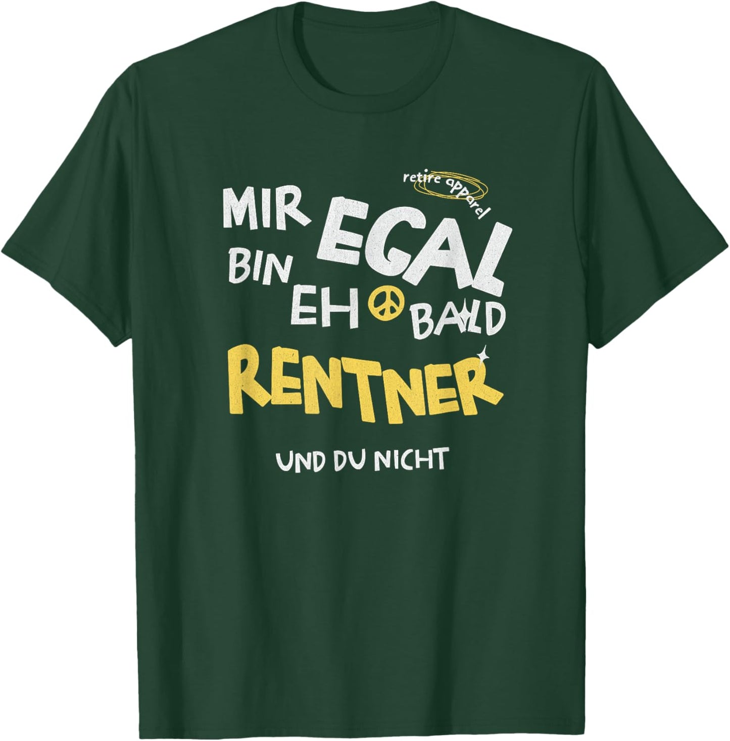 with German Text "Mir Egal, Ich Bin Eh Bald Rentner [German, black T-Shirt - T-Shirt | Forest
