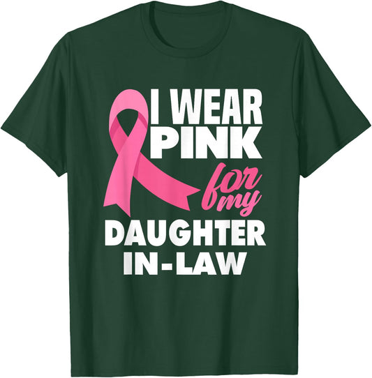 I Wear Pink For My Daughter-In-Law Breast Cancer Awareness T-Shirt - T-Shirt | Forest