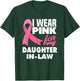 I Wear Pink For My Daughter-In-Law Breast Cancer Awareness T-Shirt - T-Shirt | Forest