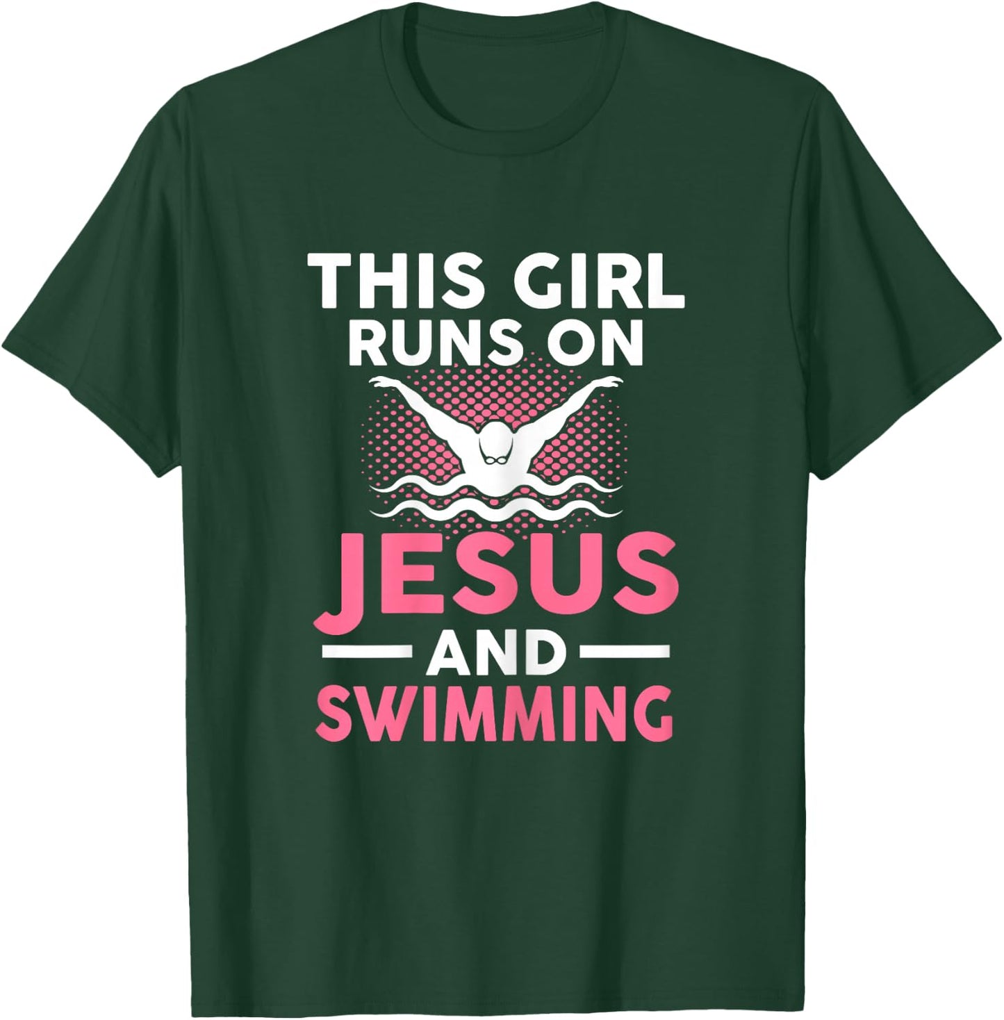This girl runs on Jesus and swimming Swimmers Gift T-Shirt - T-Shirt | Forest