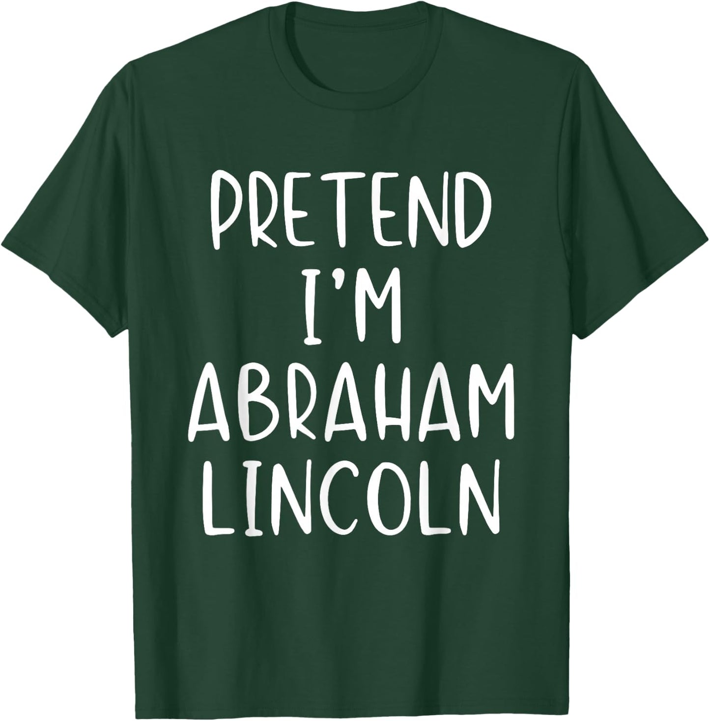 Pretend I'm A Abraham Lincoln Abe Costume Halloween Simple T-Shirt - T-Shirt | Forest
