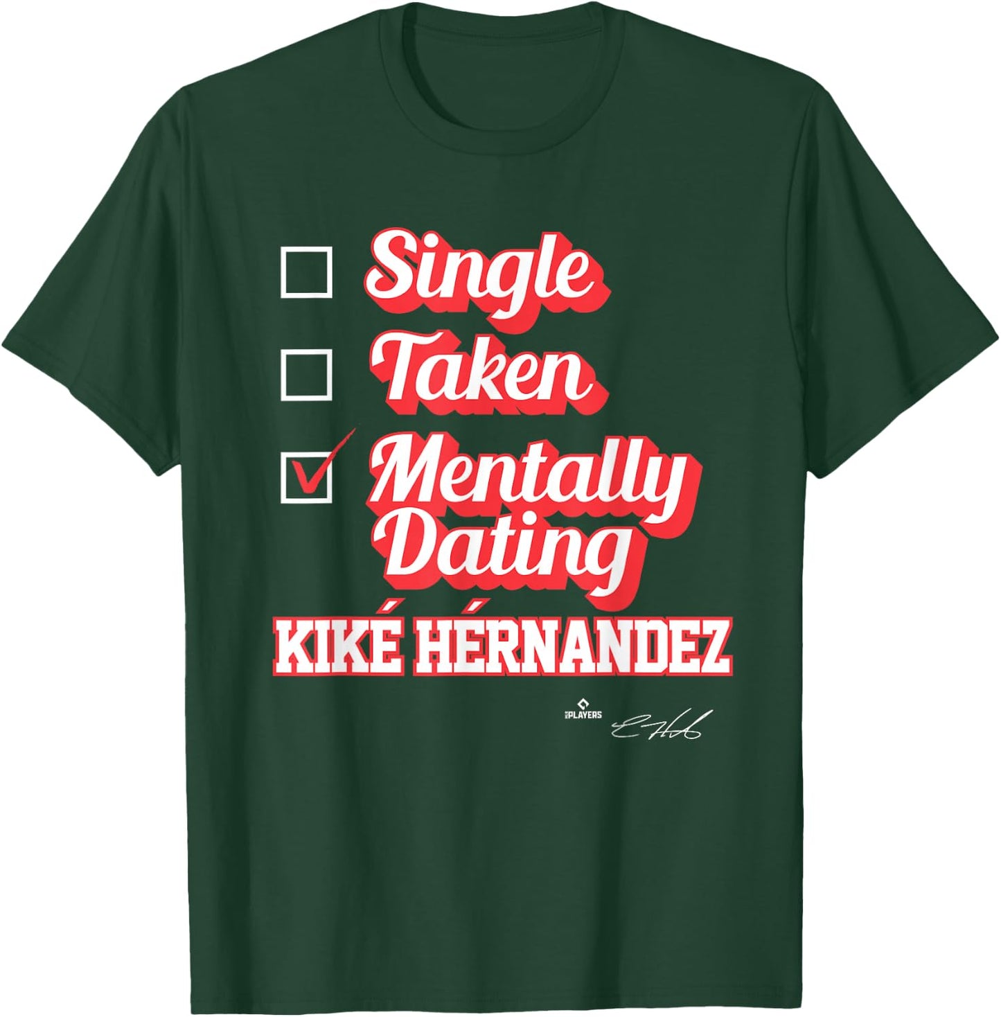 Single Taken Mentally Dating Kike Hernandez T-Shirt - T-Shirt | Forest