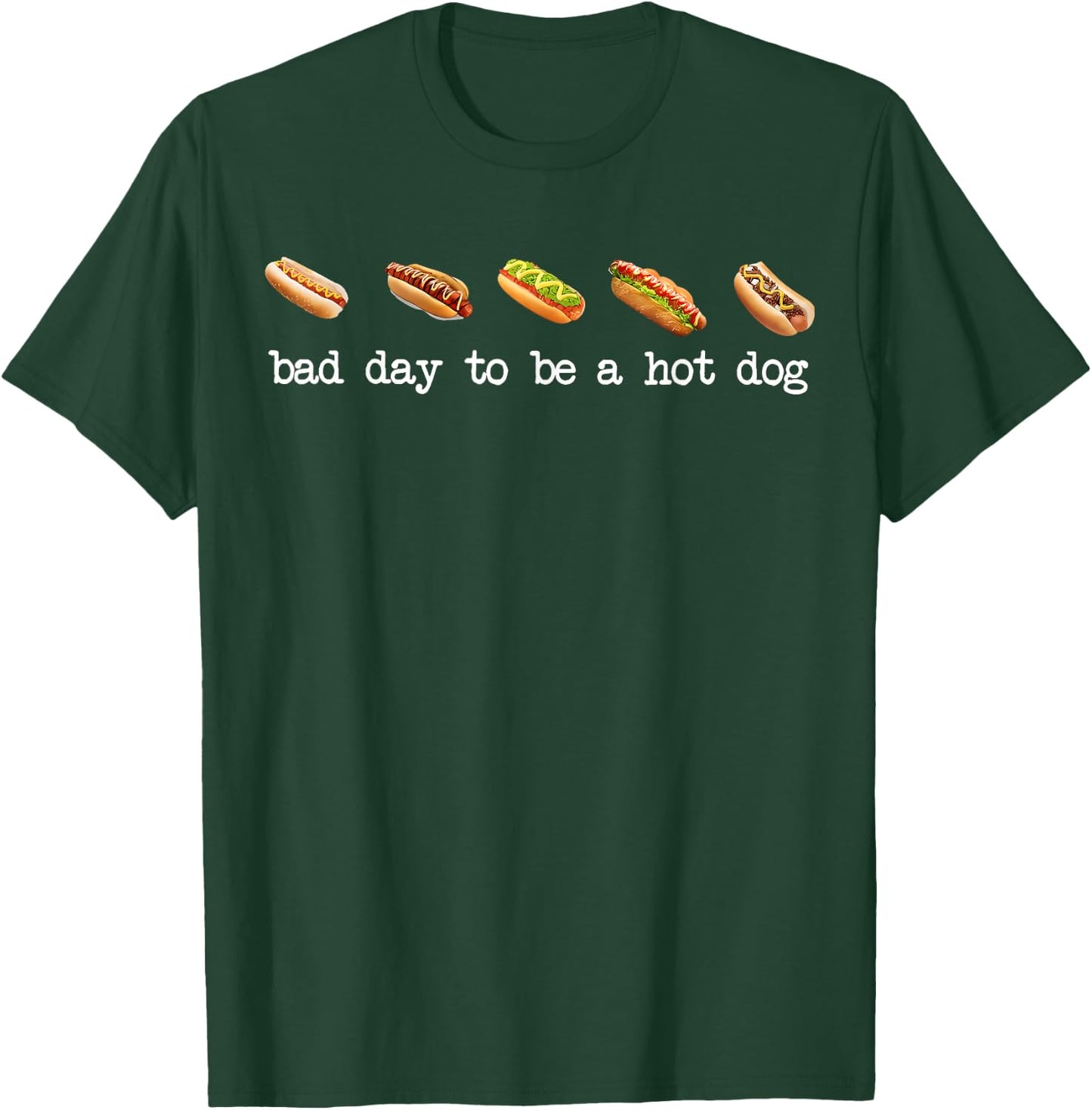 Bad Day to Be A Hot Dog - Hot Dog Lover Fast Food Wiener T-Shirt - T-Shirt | Forest