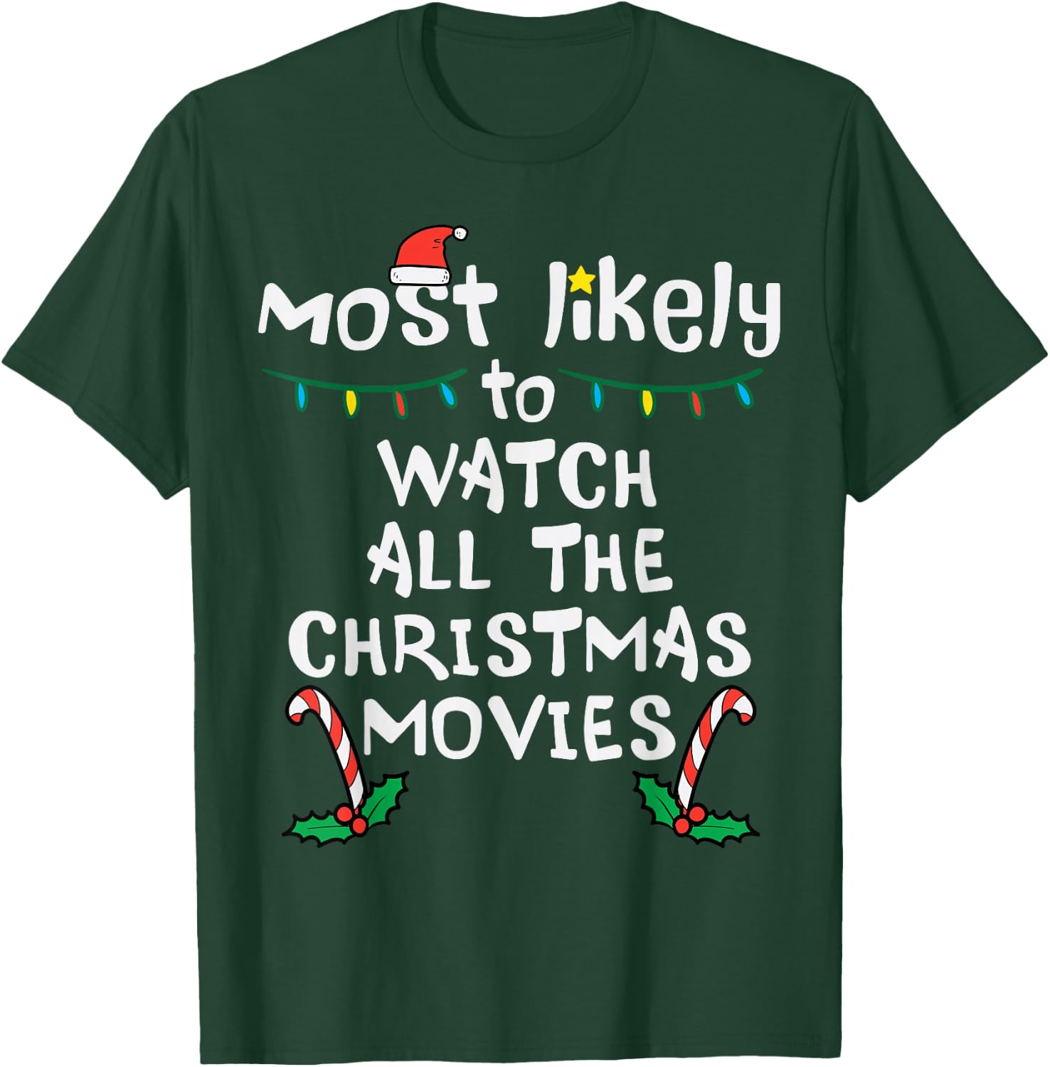 Most Likely Watch Christmas Movie Xmas Family Matching Women T-Shirt - T-Shirt | Forest