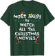 Most Likely Watch Christmas Movie Xmas Family Matching Women T-Shirt - T-Shirt | Forest
