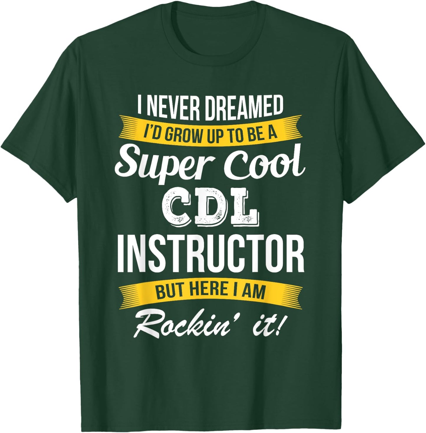 CDL Instructor Funny Gift T-Shirt - T-Shirt | Forest