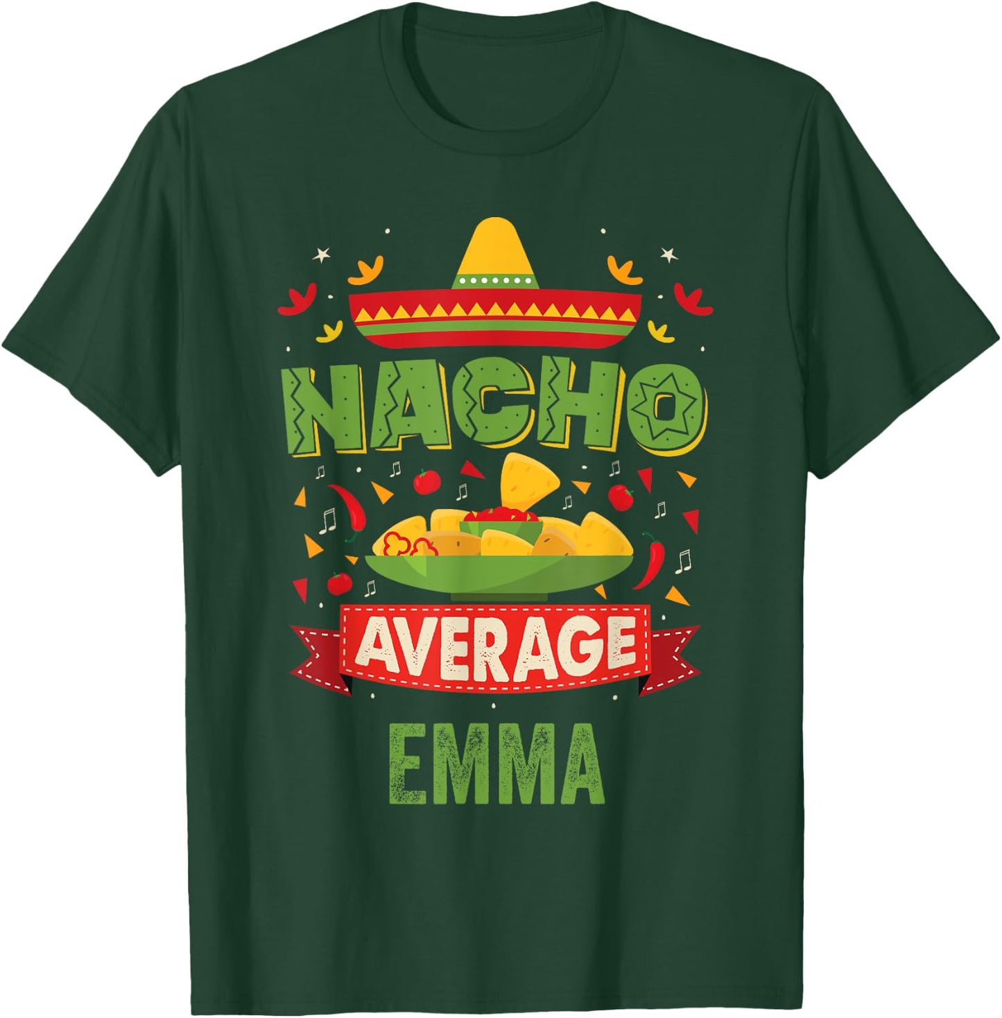 Nacho Average Emma Funny Personalized Name Birthday Gift T-Shirt - T-Shirt | Forest