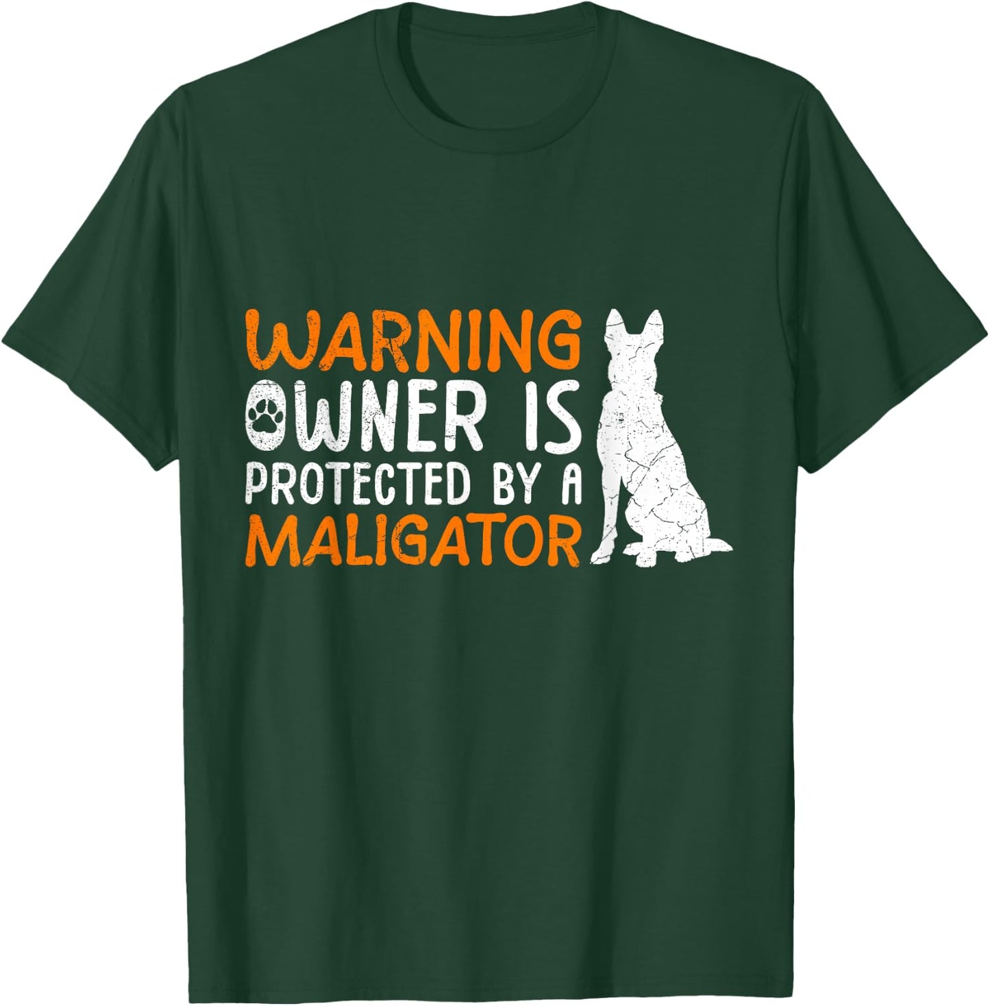 Malinois Warning Owner is Protected by Maligator Owner T-Shirt - T-Shirt | Forest