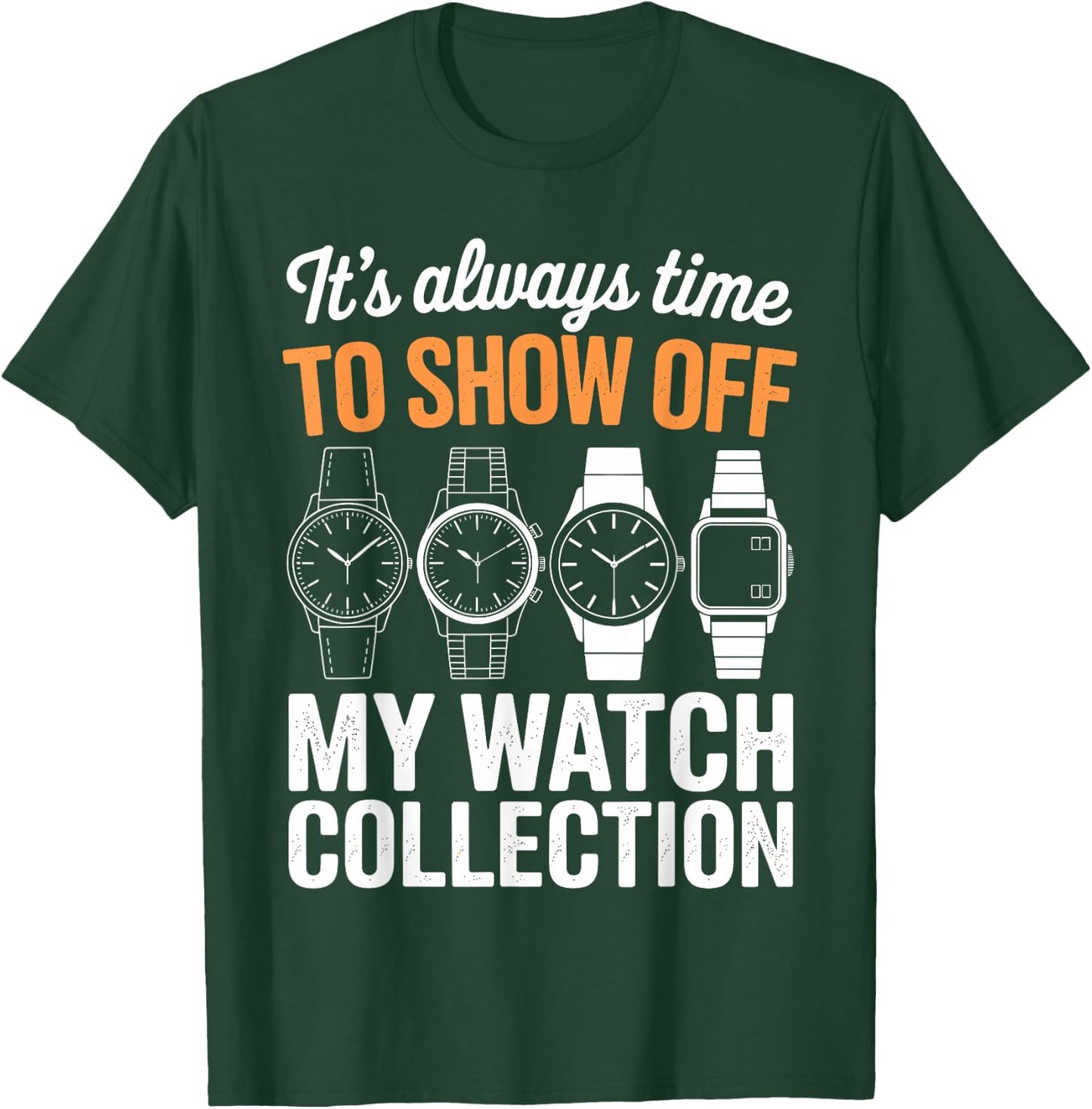 Funny Watch Collector Design Women Watch Collecting T-Shirt - T-Shirt | Forest
