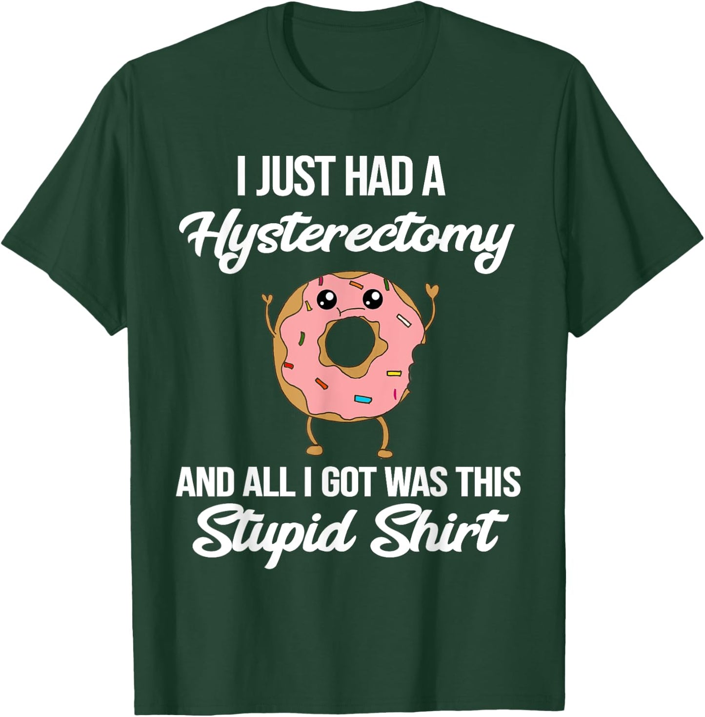 Hysterectomy Surgery Meme Funny Quote Donut Meme T-Shirt - T-Shirt | Forest