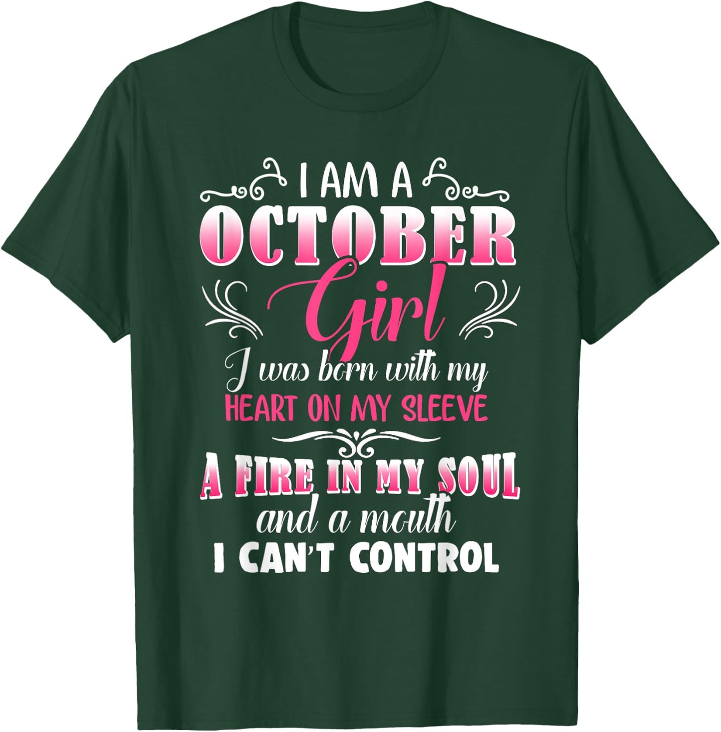 October Girls Fire in My Soul Mouth I Can't Control Gift T-Shirt - T-Shirt | Forest