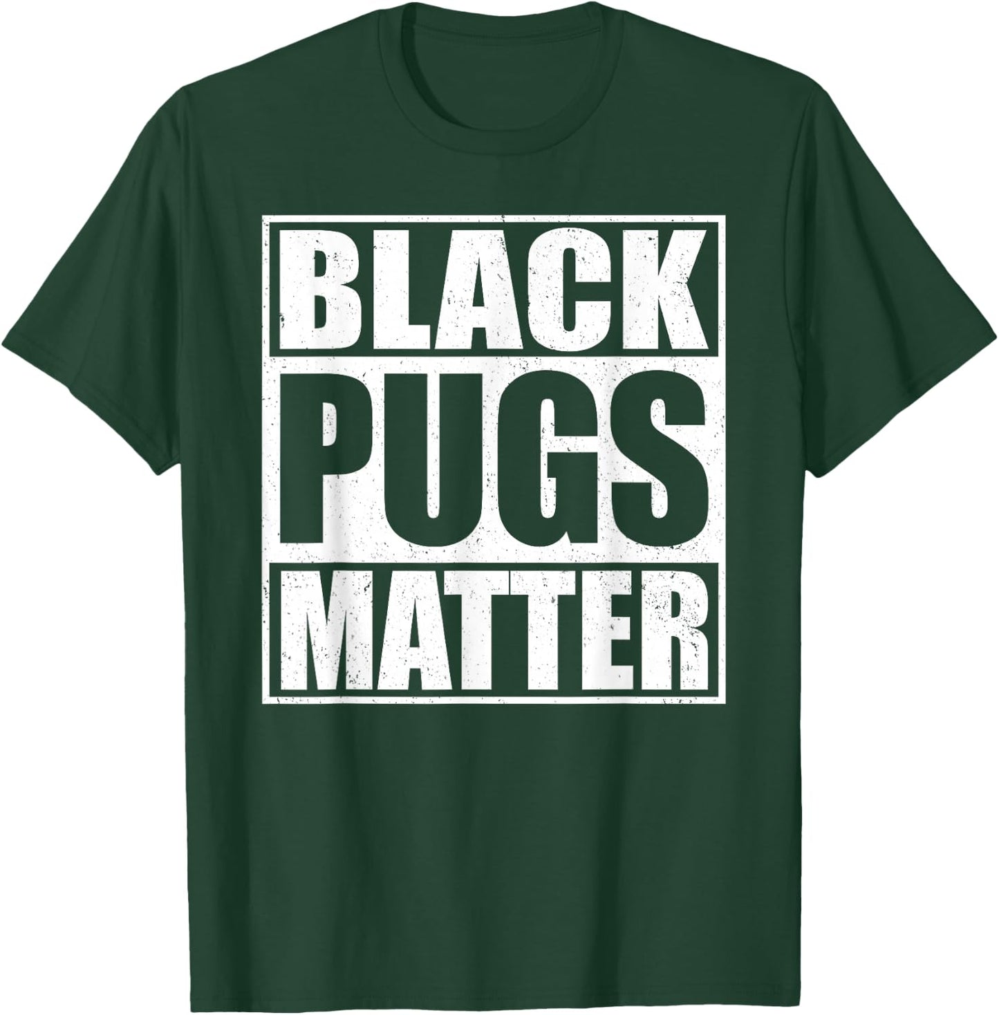 Black Pugs Matter - Funny Pug T-Shirt - T-Shirt | Forest