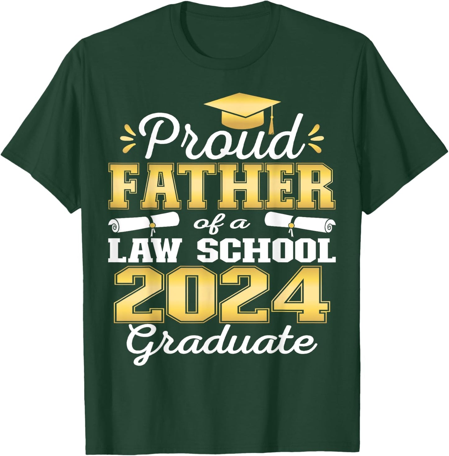 Proud Father of 2024 Class Law school Graduate Family Grad T-Shirt - T-Shirt | Forest