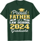 Proud Father of 2024 Class Law school Graduate Family Grad T-Shirt - T-Shirt | Forest