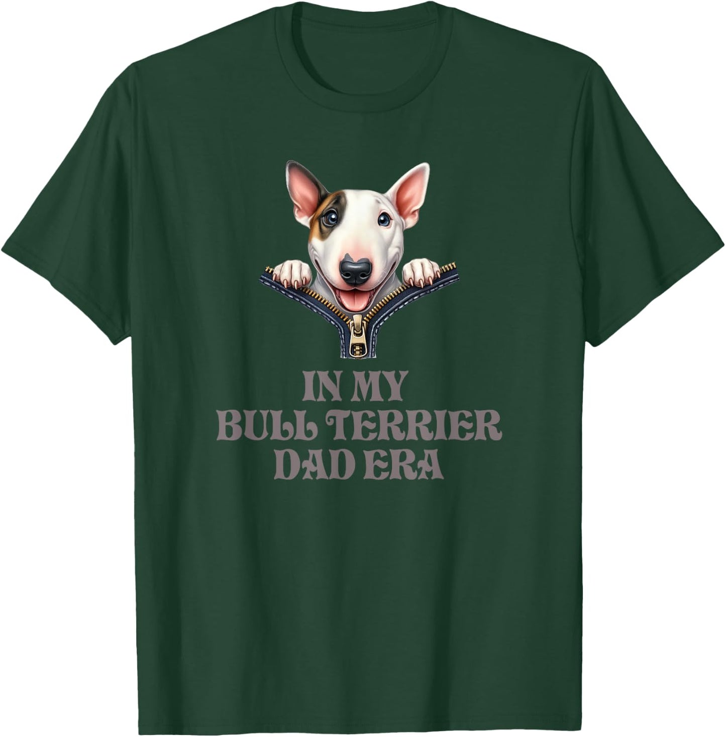 In My Bull Terrier Dad Era T-Shirt - T-Shirt | Forest