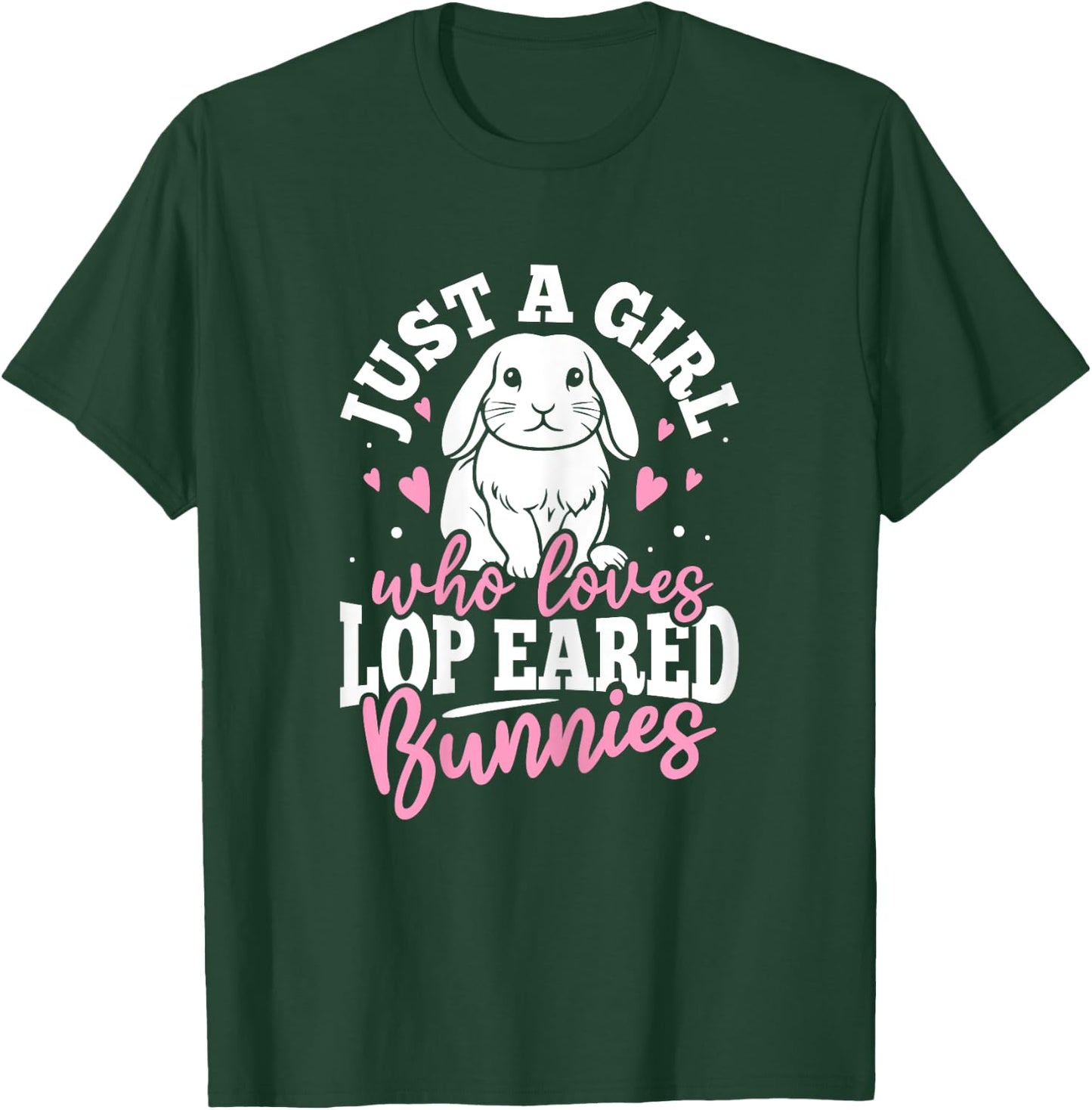 Just A Girl Who Loves Lop Eared Bunnies T-Shirt - T-Shirt | Forest
