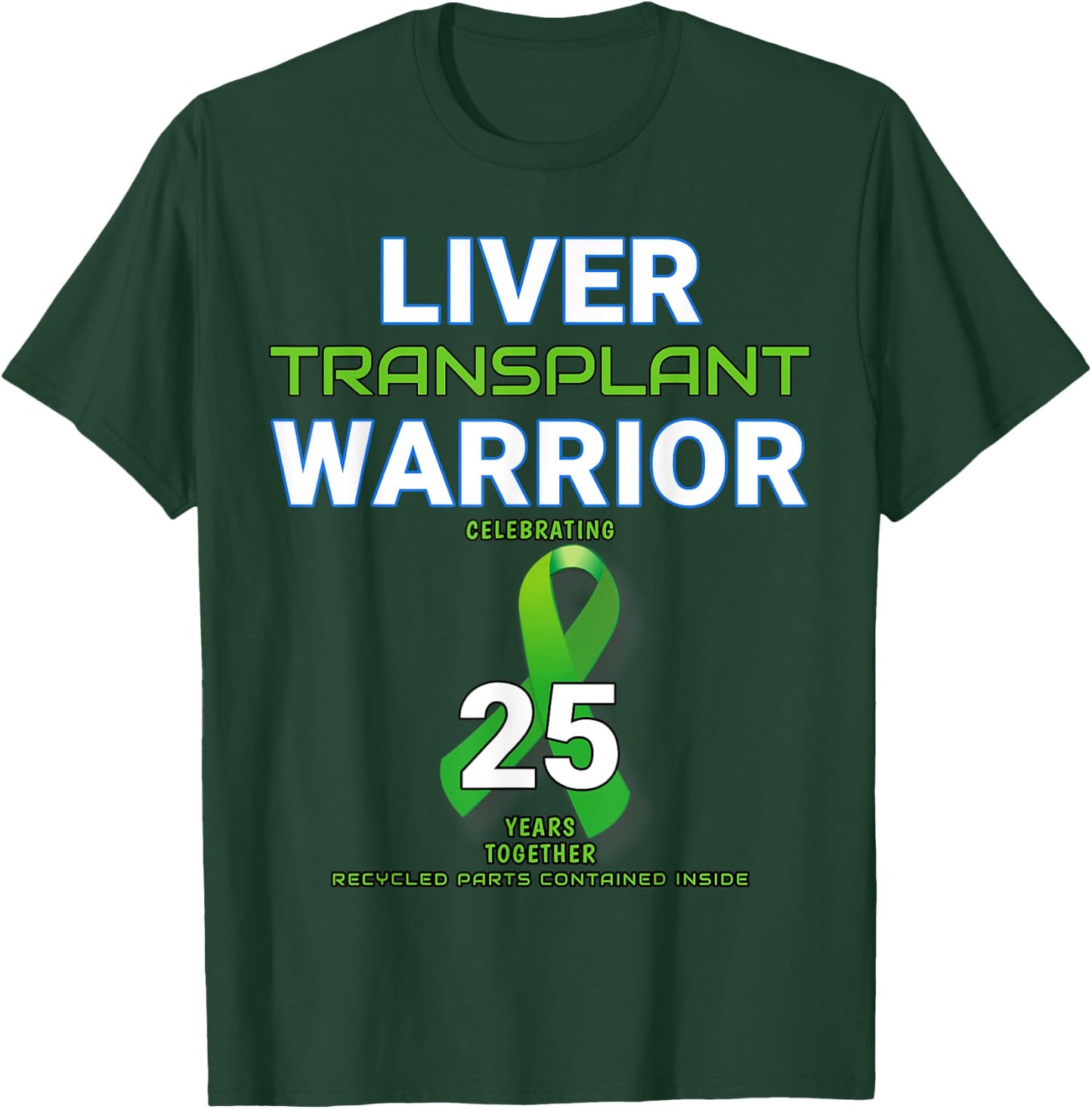 Liver Transplant Anniversary Twenty Five 25 Year Warrior T-Shirt - T-Shirt | Forest