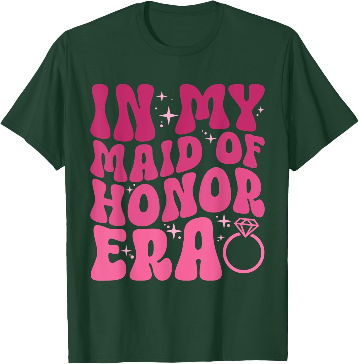 In My Maid of Honor Era Wedding Party Bridesmaid T-Shirt - T-Shirt | Forest