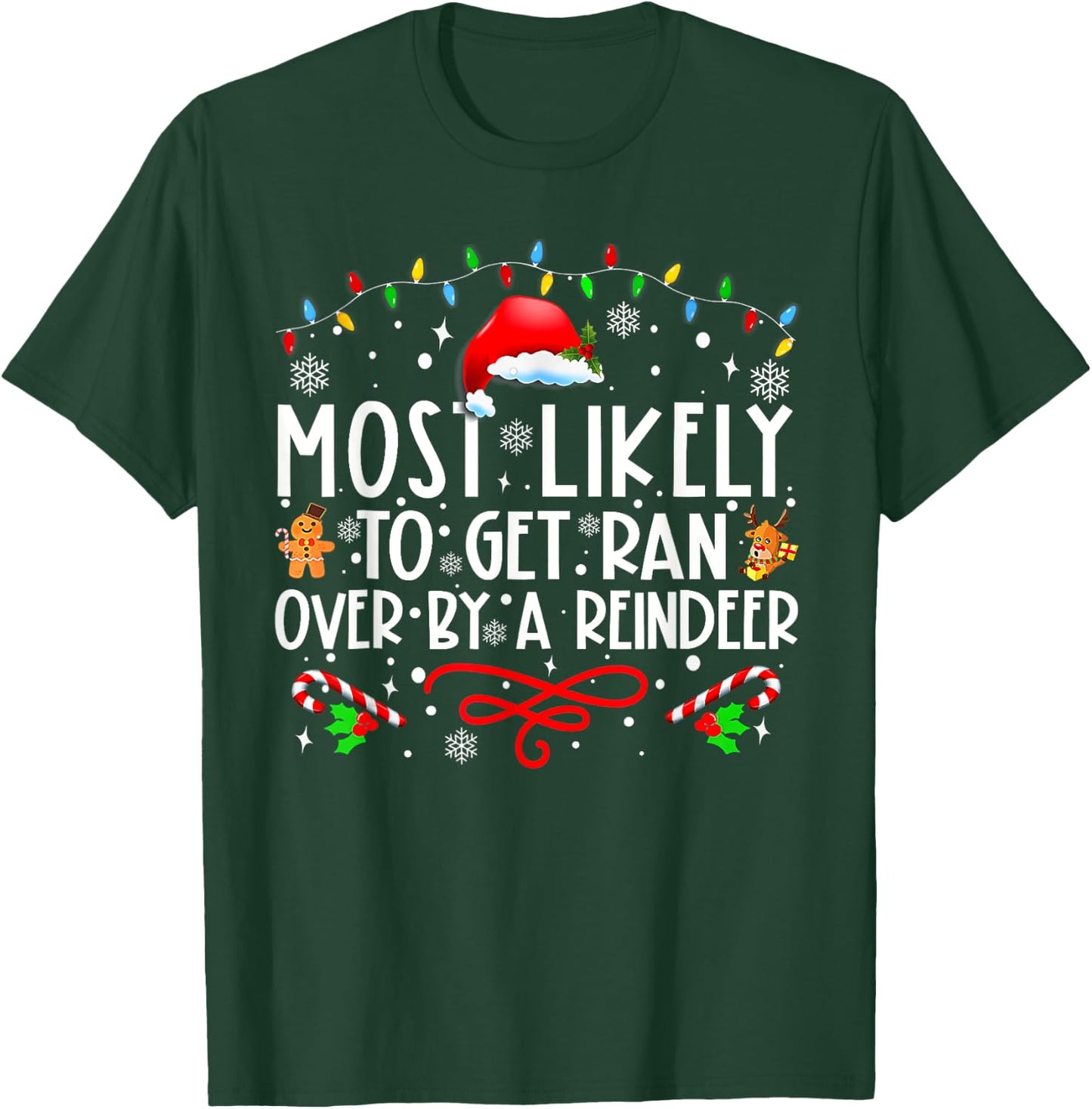 Most Likely To Get Ran Over By A Reindeer Family Christmas T T-Shirt - T-Shirt | Forest