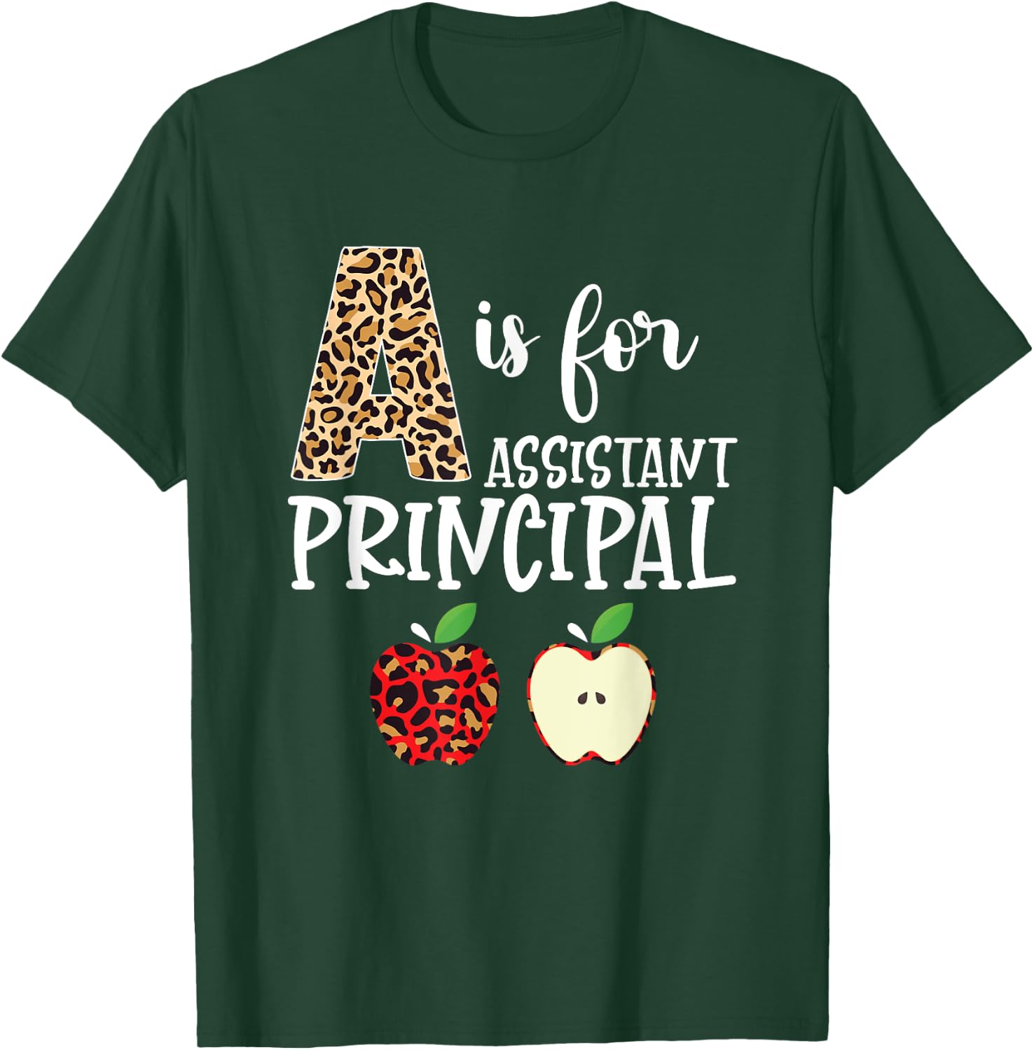 School Assistant Principal A Is For Assistant Principal T-Shirt - T-Shirt | Forest
