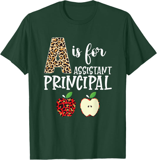 School Assistant Principal A Is For Assistant Principal T-Shirt - T-Shirt | Forest