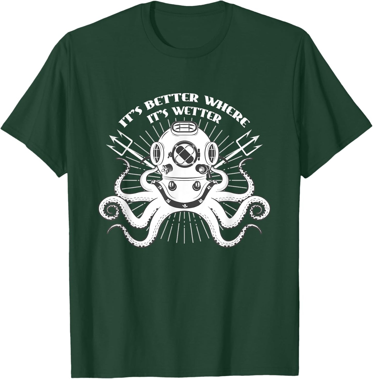 It's Better Where It's Wetter T-Shirt - T-Shirt | Forest