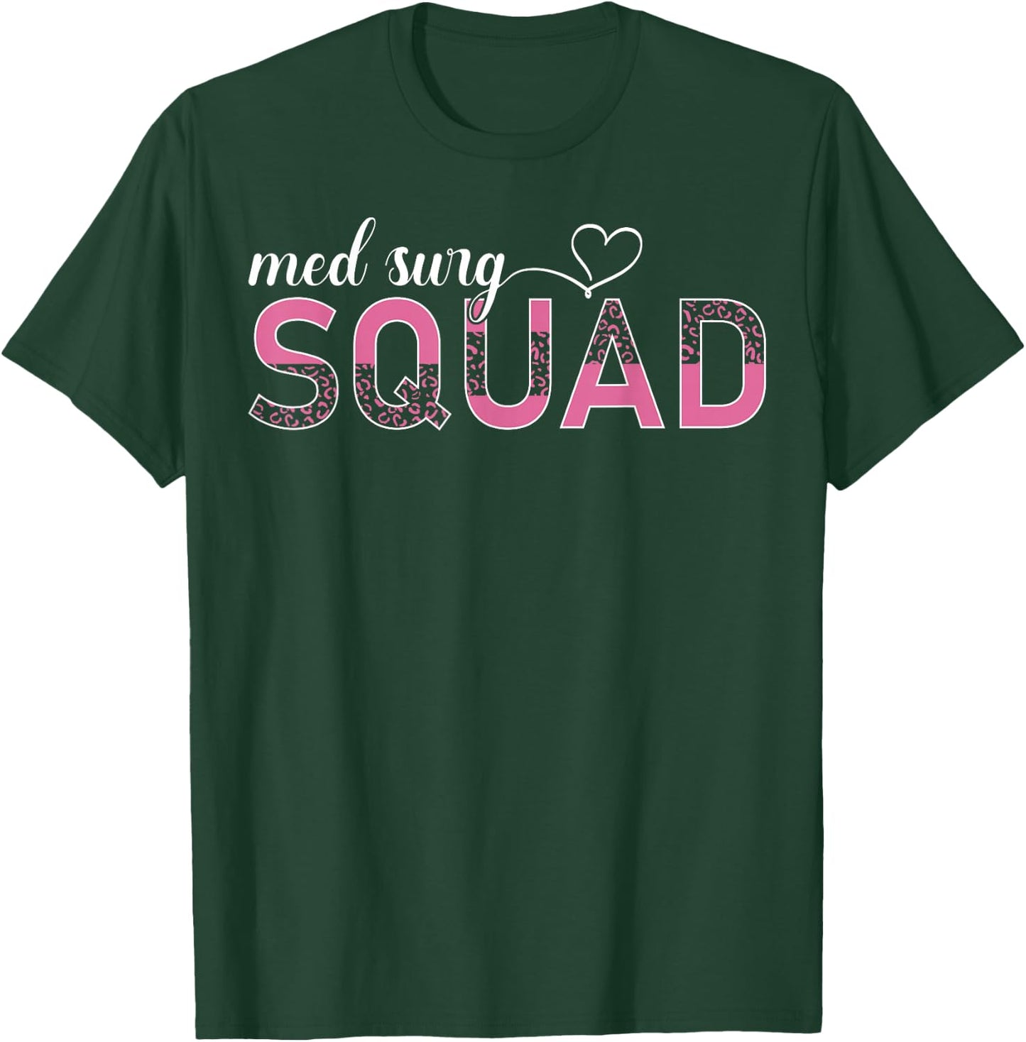 Med Surg Squad Appreciation Med Surg Nurse Leopard T-Shirt - T-Shirt | Forest