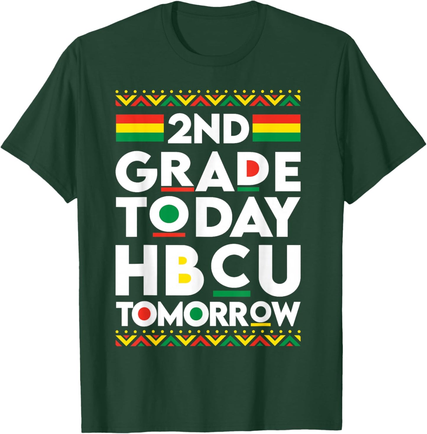 Future HBCU College Student 2nd Grade Today HBCU Tomorrow T-Shirt - T-Shirt | Forest