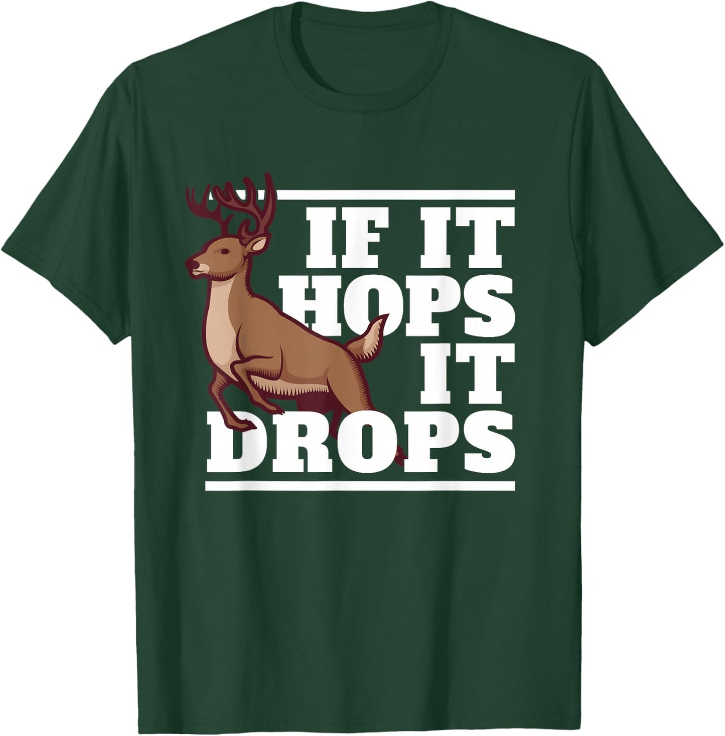 Funny Hunting Saying Deer Hunter I If It Hops It Drops T-Shirt - T-Shirt | Forest