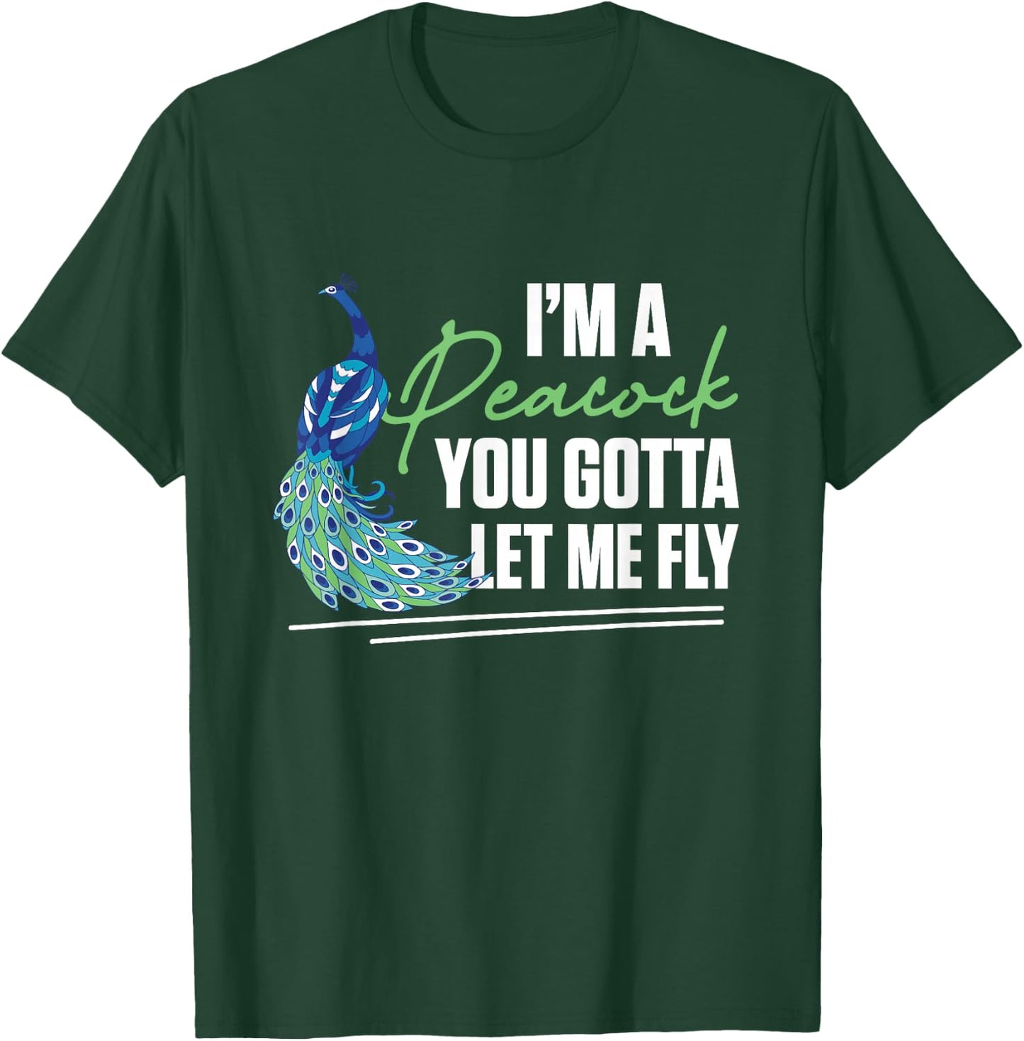 I'm A Peacock You Gotta Let Me Fly Zookeeper Ornithologist T-Shirt - T-Shirt | Forest