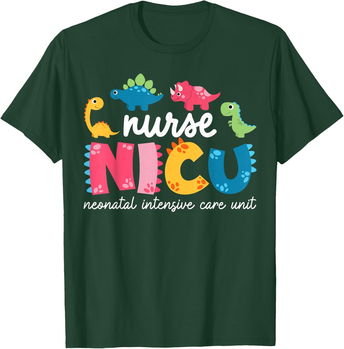NICU Nurse Neonatal Itensive Care Unit Nursing T-Shirt - T-Shirt | Forest