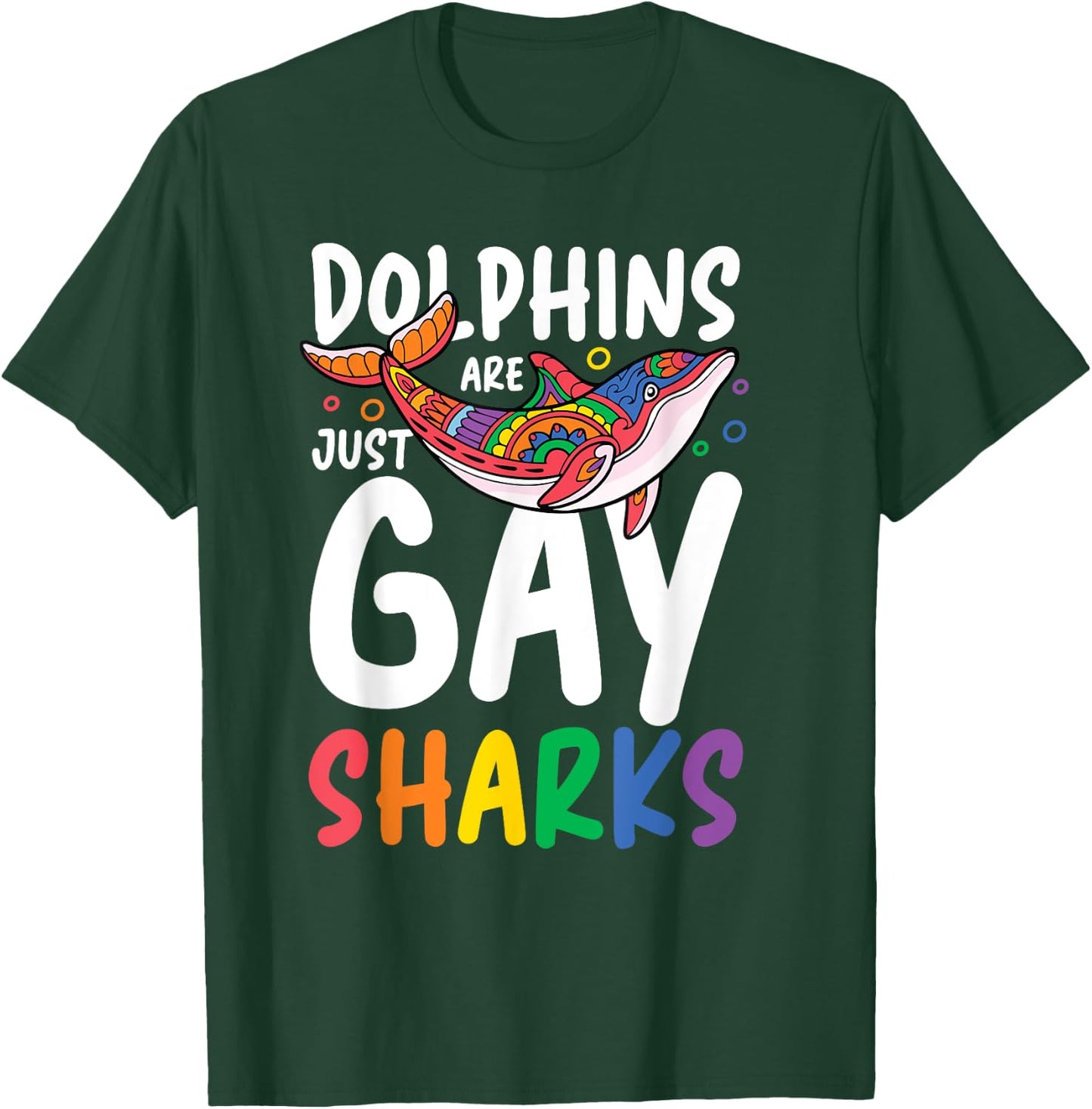 Dolphins Are Just Gay Sharks T-Shirt - T-Shirt | Forest