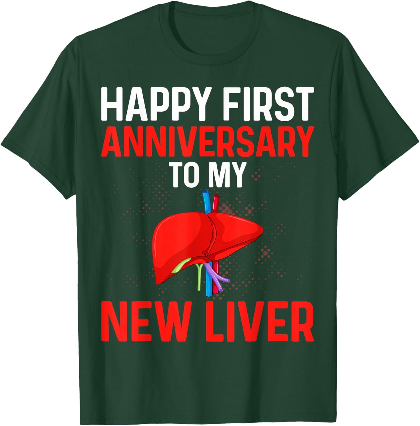 Liver Transplant Gifts Happy 1st Anniversary to My New Liver T-Shirt - T-Shirt | Forest