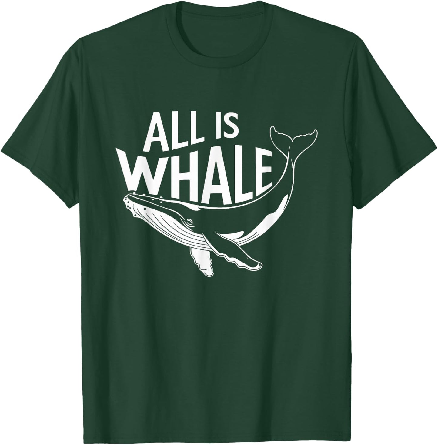All Is Whale T-Shirt - T-Shirt | Forest