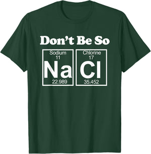 Don't be so Salty T-Shirt - T-Shirt | Forest
