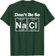 Don't be so Salty T-Shirt - T-Shirt | Forest