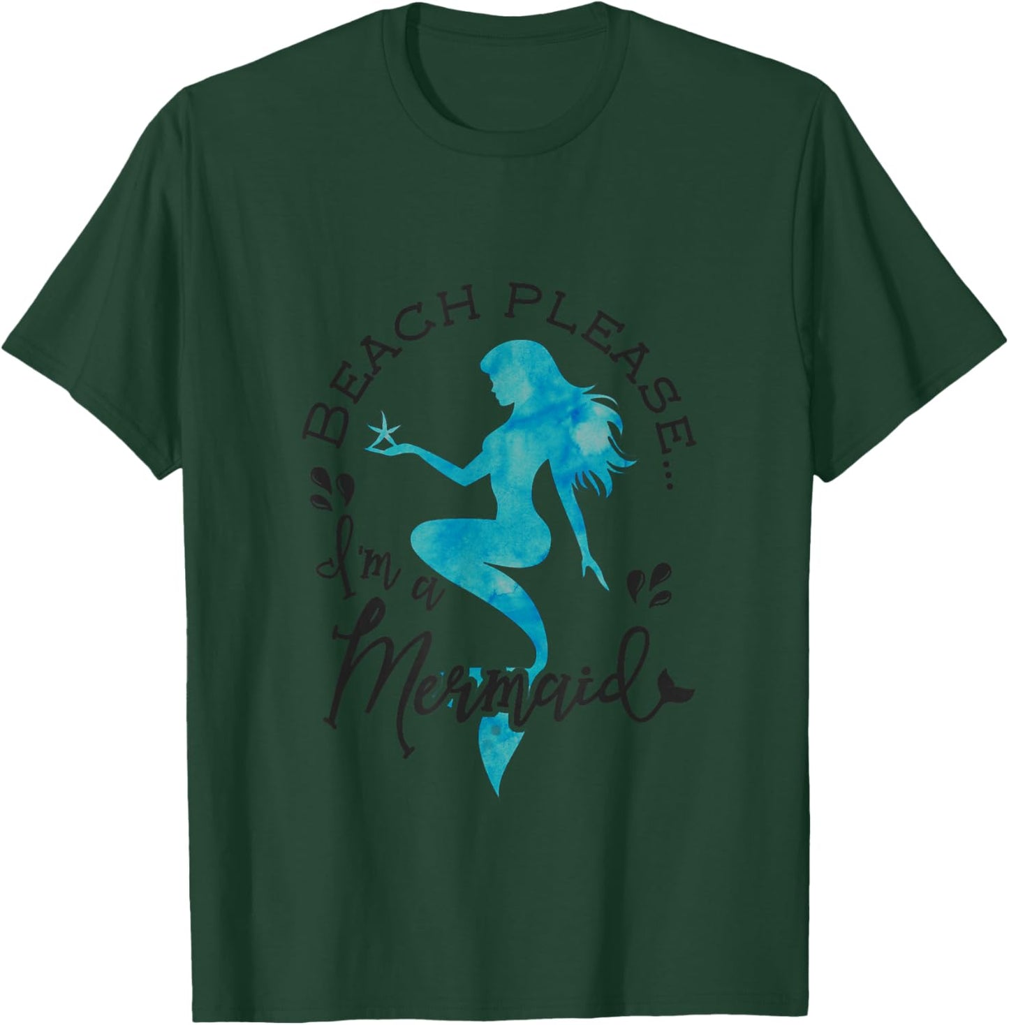 Aqua Blue Watercolor Beach Please I'm a Mermaid T-Shirt - T-Shirt | Forest