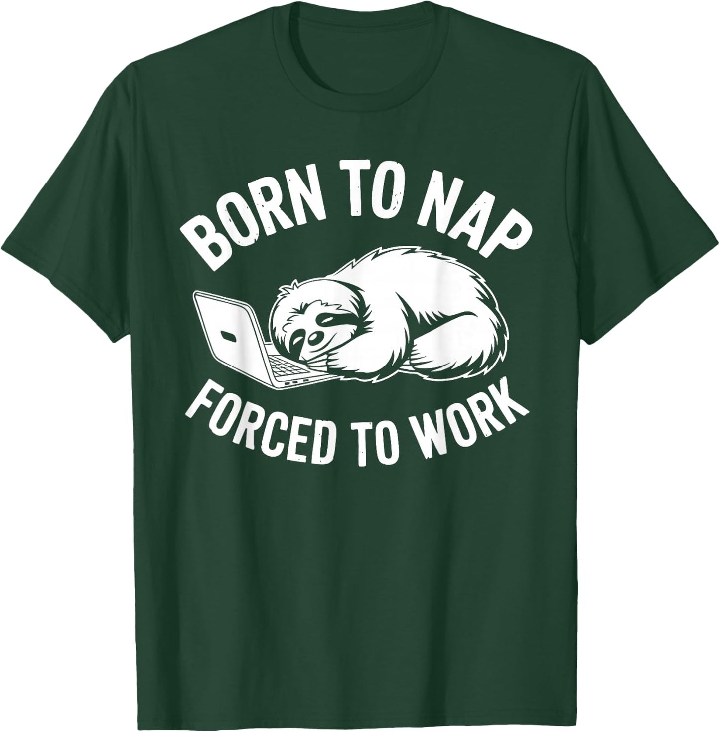 Funny Work Shirts Sarcastic Sloth Office Humor T-Shirt - T-Shirt | Forest