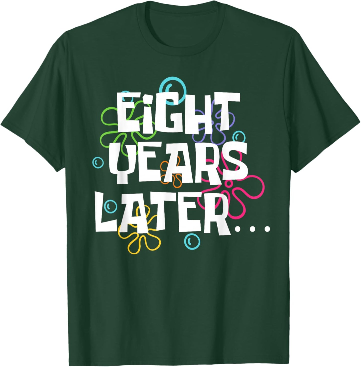 Eight Years Later Funny Meme 8 Year Old 8th Birthday Party T-Shirt - T-Shirt | Forest