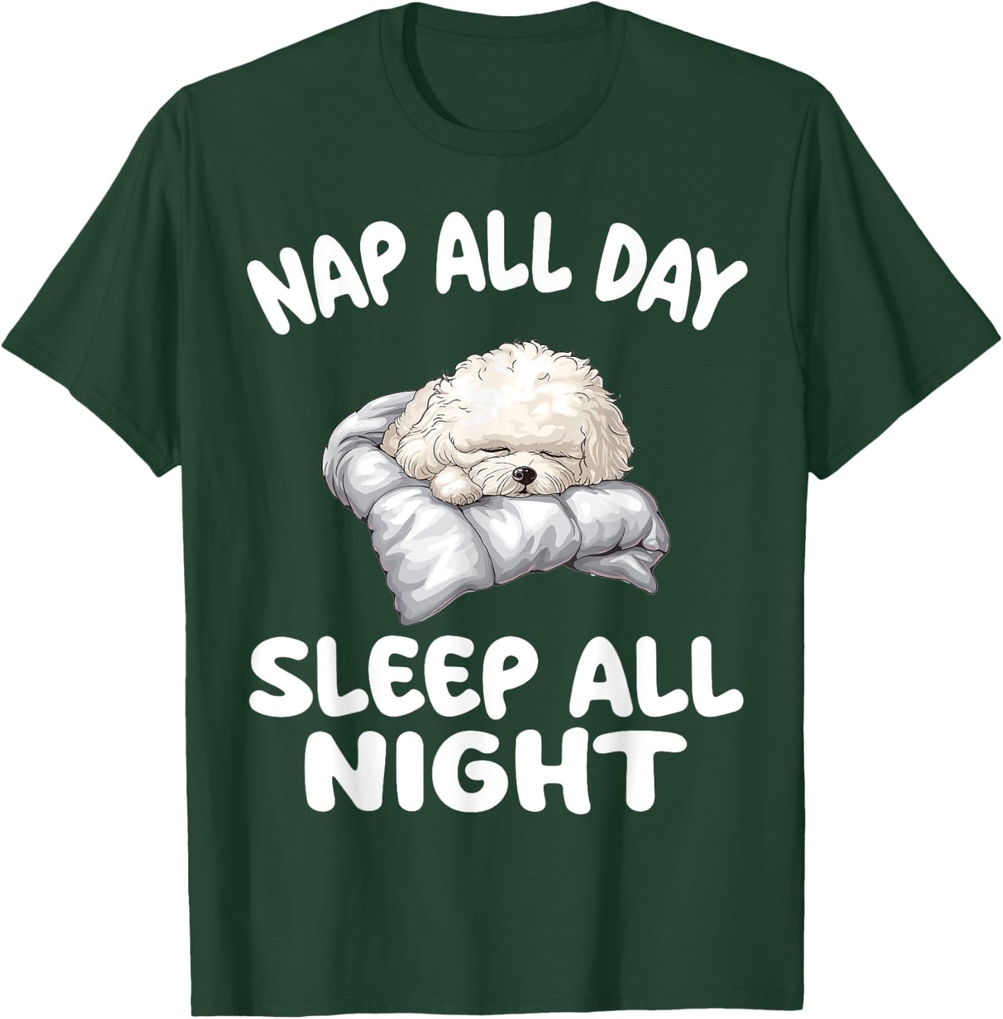 Cute bichon frise pajamas all day long sleep all night T-Shirt - T-Shirt | Forest