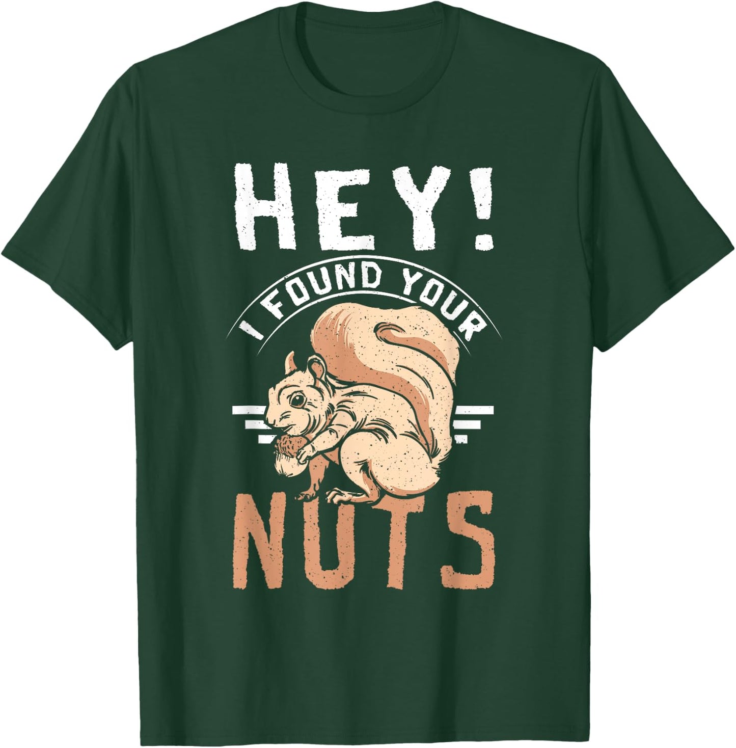 Funny Squirrel hey I found your nuts T-Shirt - T-Shirt | Forest