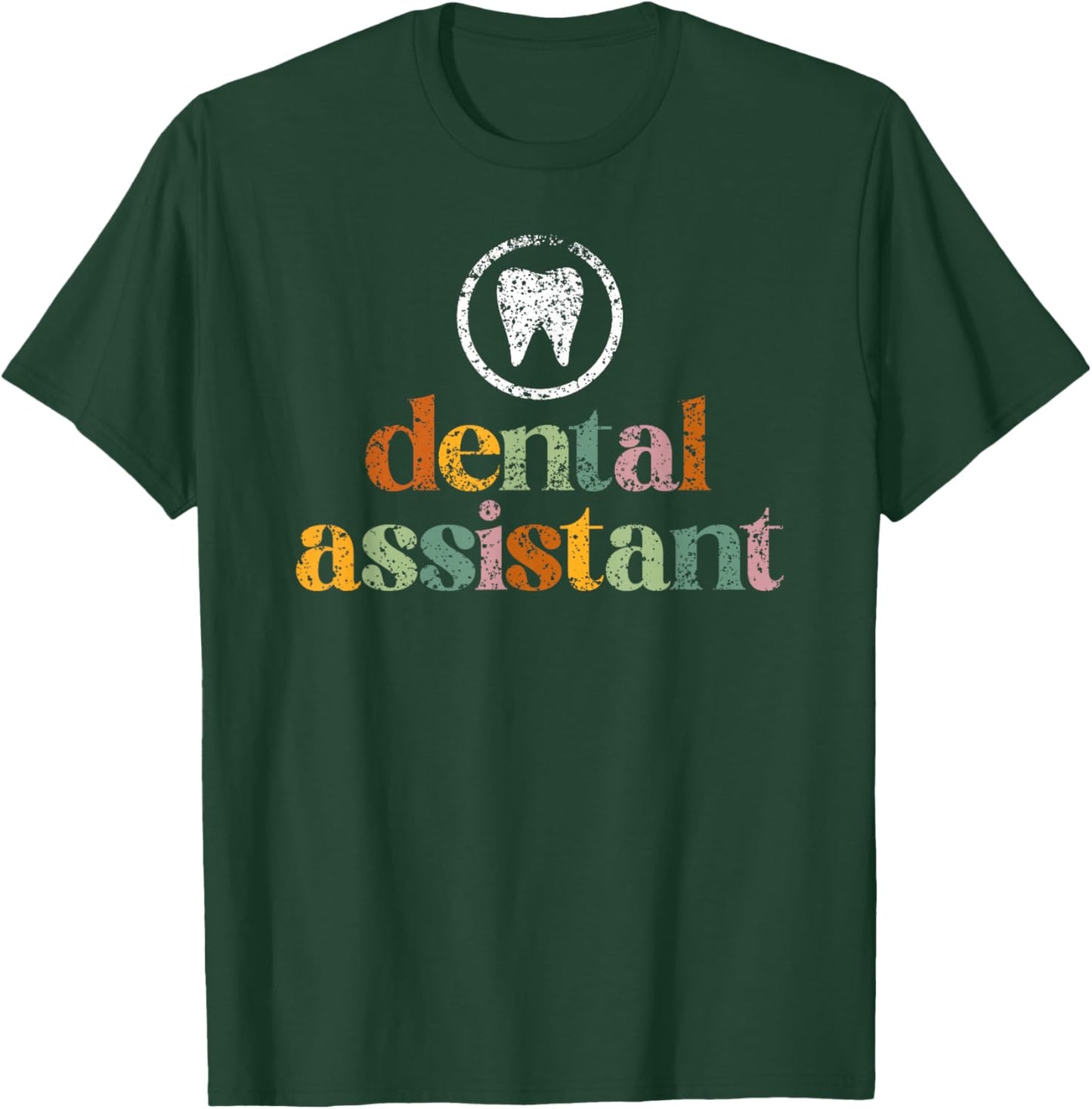 Dental Assistant Teeth Tooth Job Women Dental Assistant T-Shirt - T-Shirt | Forest