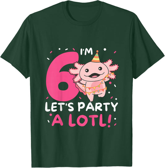 6th Birthday Axolotl Pun Let's Party A Lotl T-Shirt - T-Shirt | Forest