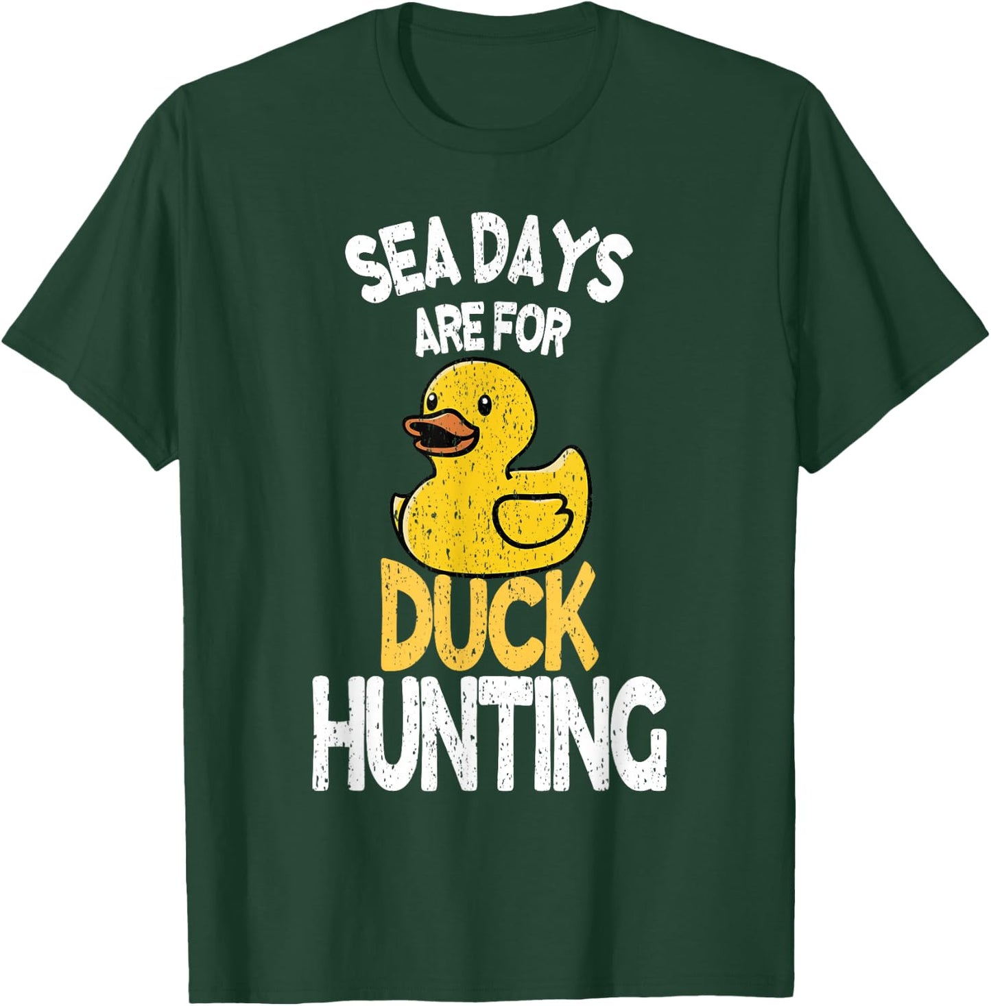 Sea Days Are For Duck Hunting Funny Family Cruising Matching T-Shirt - T-Shirt | Forest