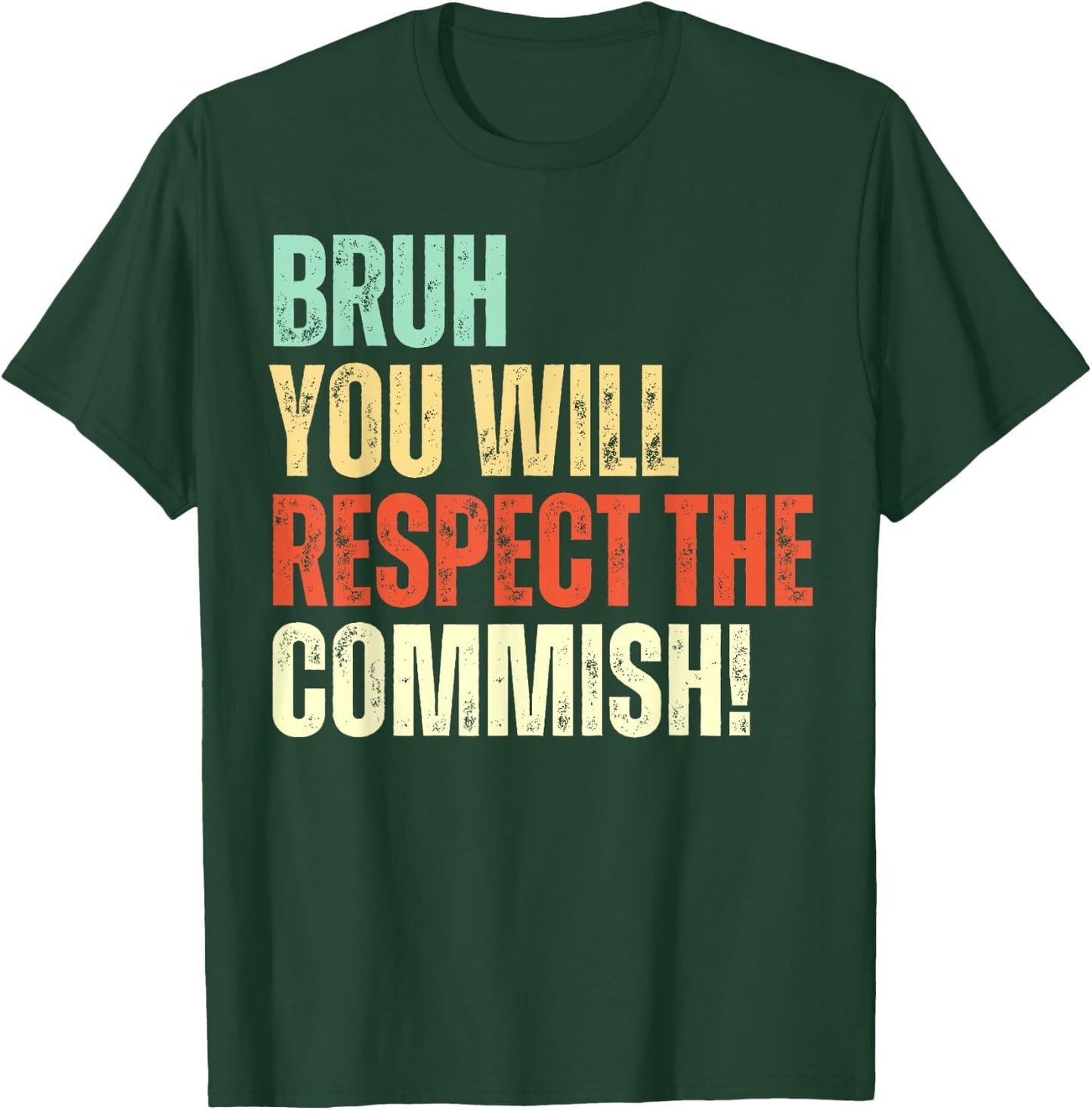 Bruh You Will Respect the Commish Funny Fantasy Football T-Shirt - T-Shirt | Forest