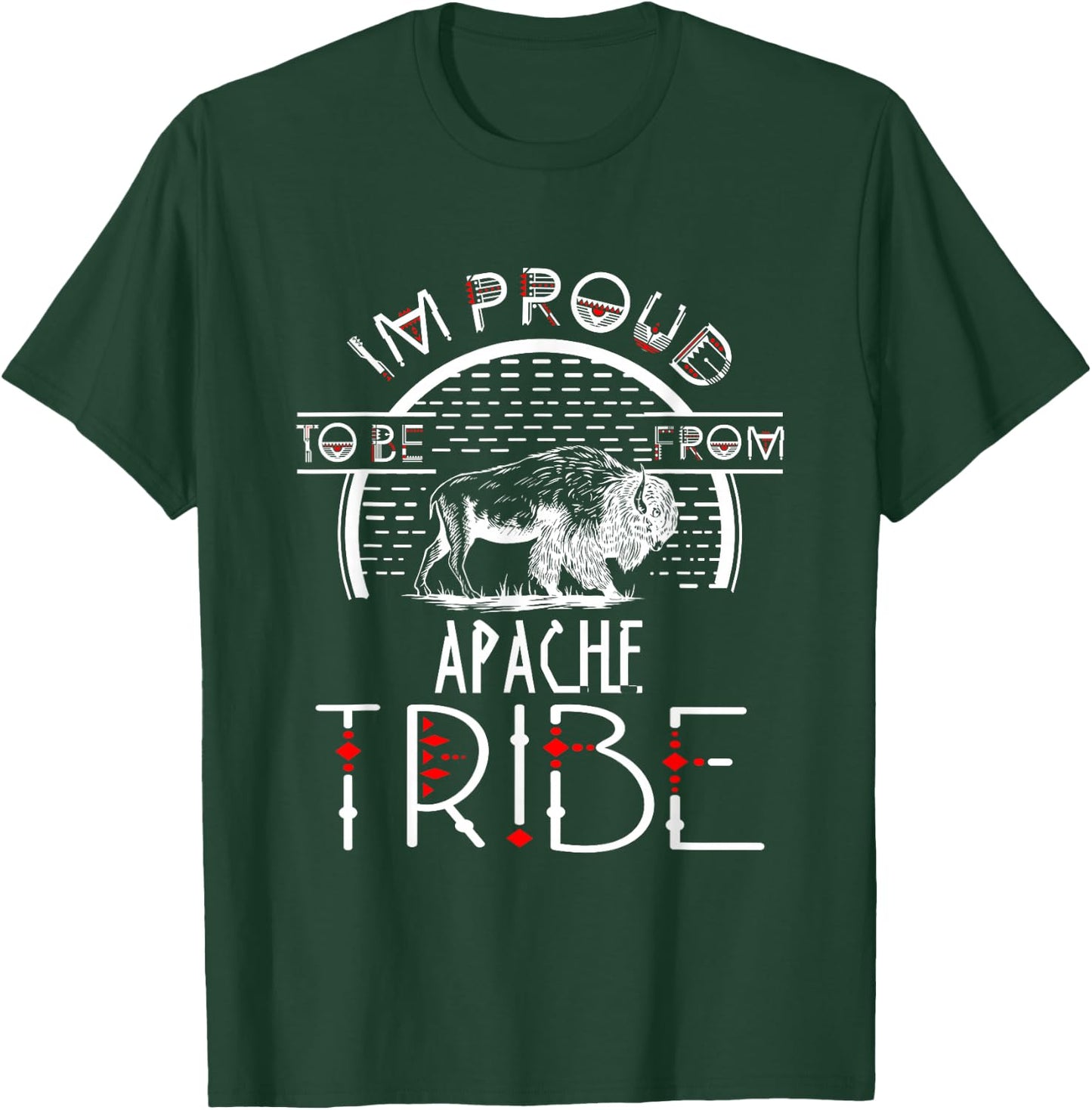 Im proud To be From Apache Tribe Native American T-Shirt - T-Shirt | Forest