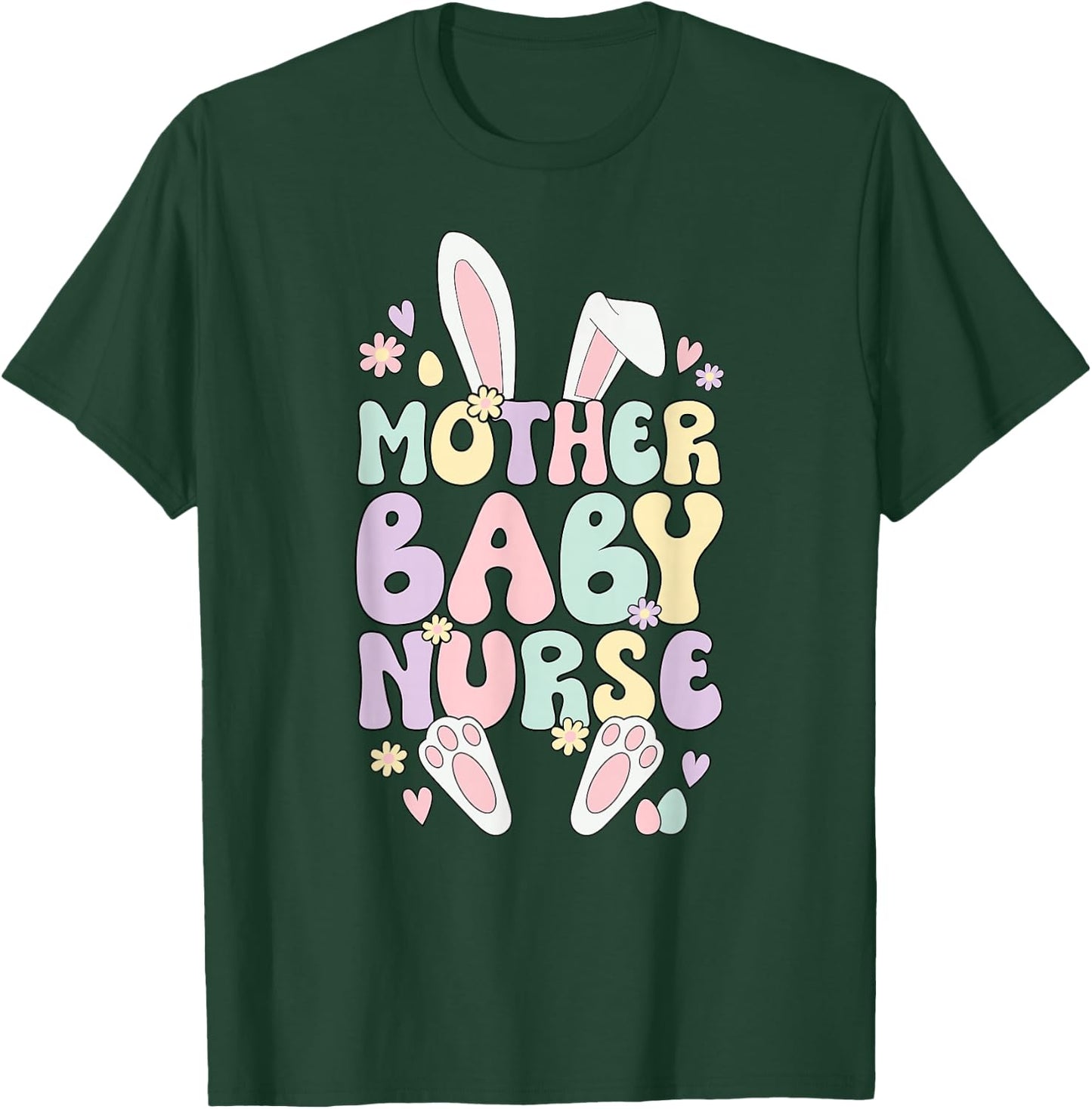 Mother Baby Nurse Easter Bunny Postpartum Nurse Easter Day T-Shirt - T-Shirt | Forest