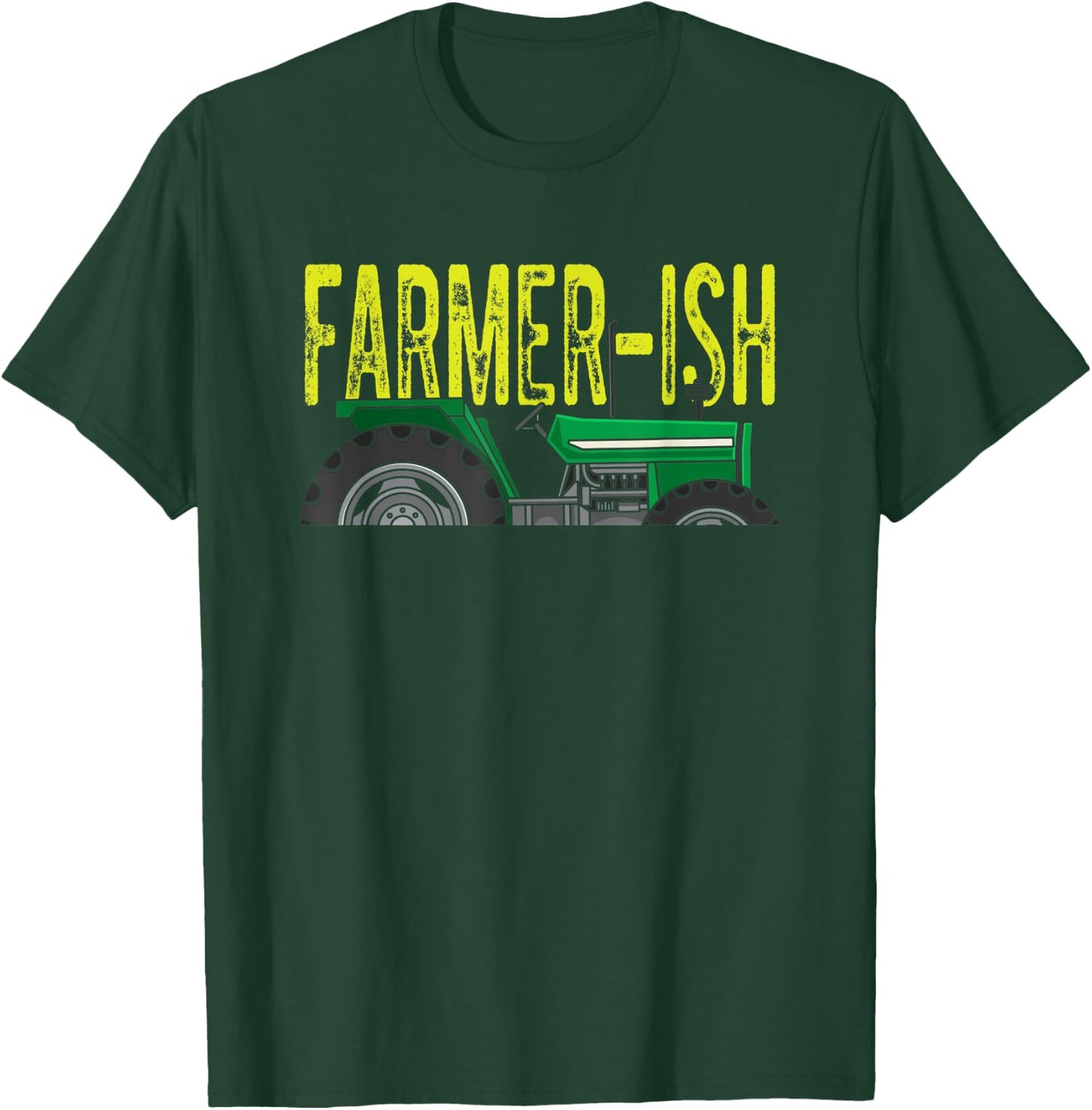 Farmer-ish Funny Farming T-Shirt - T-Shirt | Forest