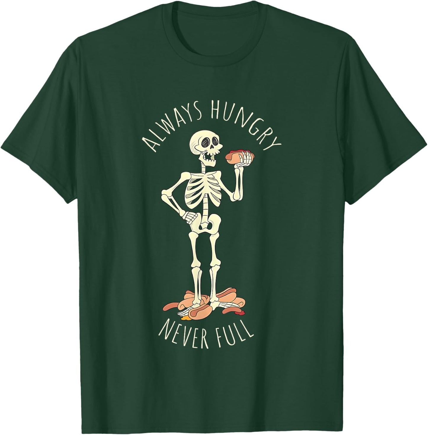Always Hungry Never Full Skeleton T-Shirt - T-Shirt | Forest