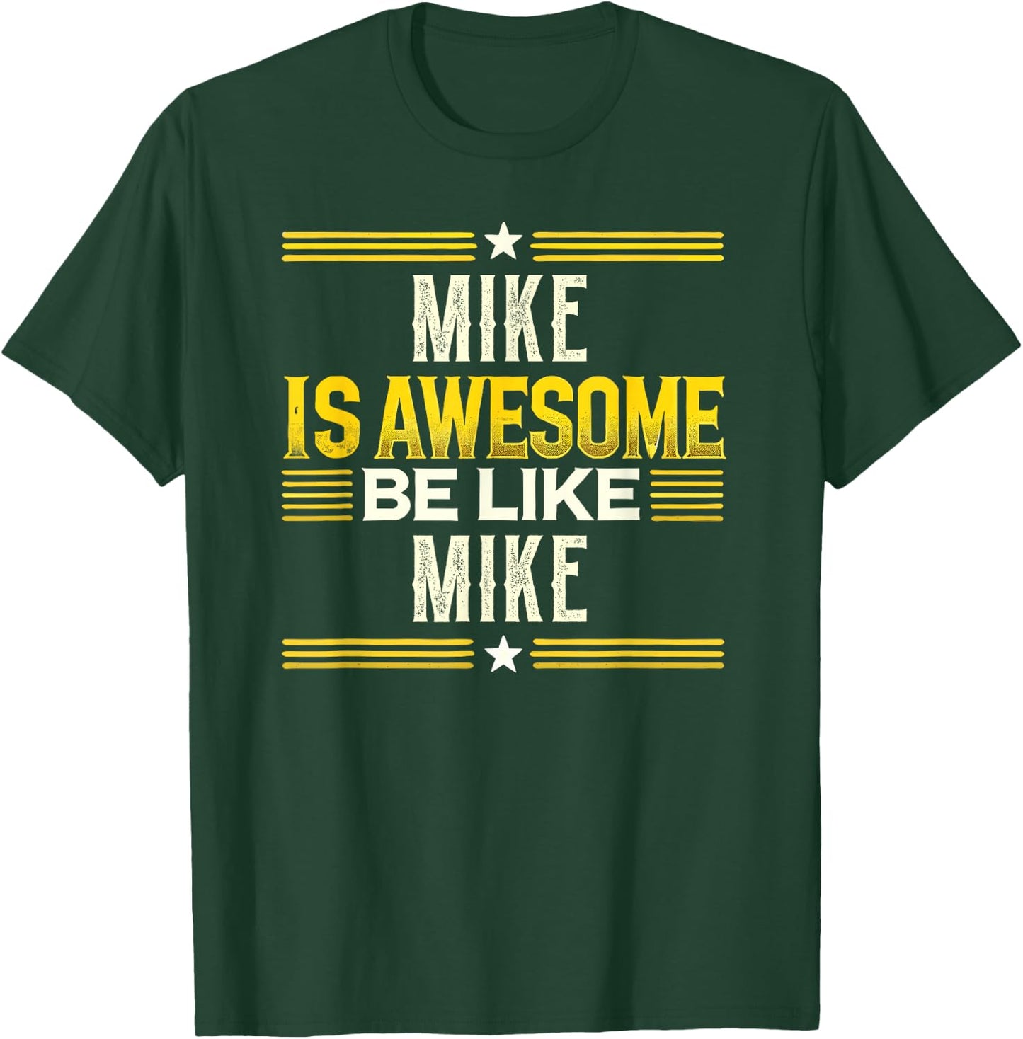 MIKE Is Awesome Be Like MIKE Name MIKE T-Shirt - T-Shirt | Forest